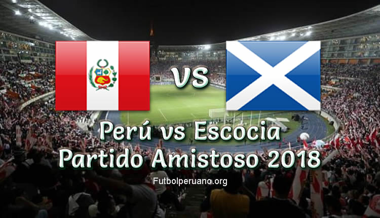 Partido Perú vs. Escocia en vivo