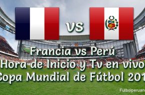 Perú vs Francia: Hora y Canal de TV Copa Mundial Rusia 2018 Este Jueves 21 de Junio 2018