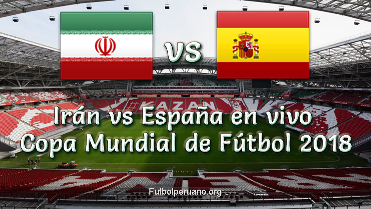 Irán vs España en vivo Copa Mundial 2018