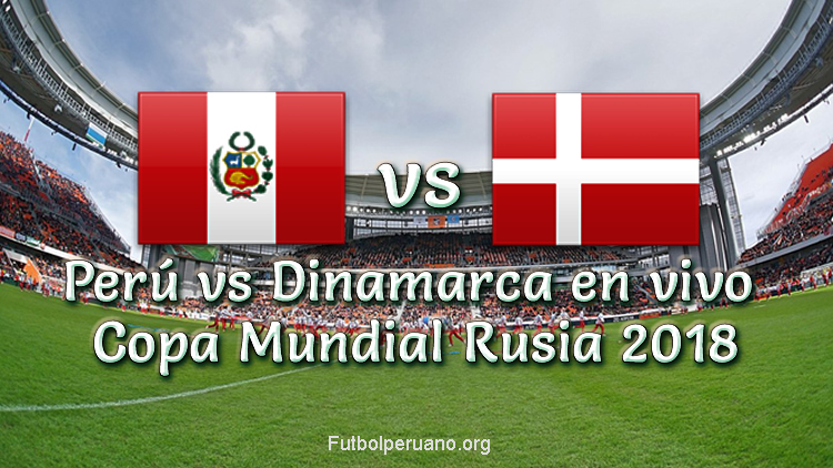 Perú vs Dinamarca en vivo Copa Mundial Rusia 2018