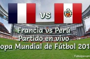 Perú vs Francia en VIVO y Directo Copa Mundial Rusia 2018 Este Jueves 21 de Junio 2018
