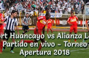 Sport Huancayo vs Alianza Lima en VIVO Torneo Apertura 2018 este Sábado 18 de Agosto 2018