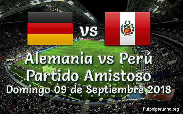 Alemania vs Perú en vivo y Directo Partido Amistoso 2018