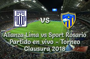 Resultado Alianza Lima vs Sport Rosario 1-0 Goles y Resumen del Partido Torneo Clausura 2018