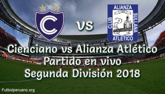 Resultado Cienciano vs Alianza Atlético 1-1 Goles y Resumen Segunda División 2018