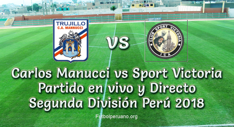 Carlos Manucci vs Sport Victoria en VIVO Segunda División 2018