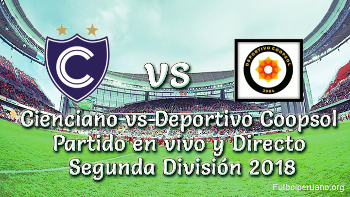 Cienciano vs Deportivo Coopsol en VIVO Segunda División 2018