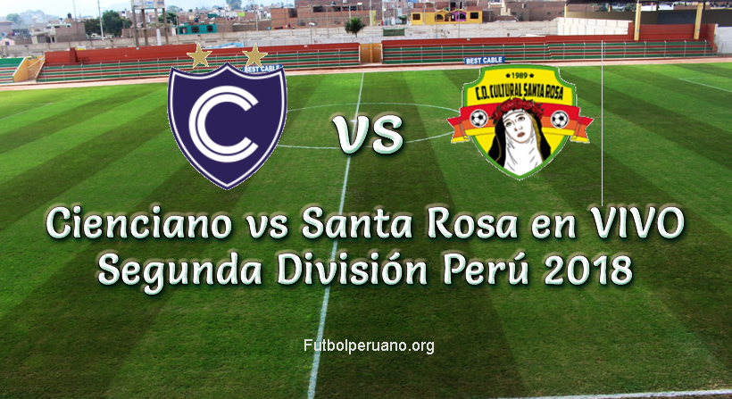 Cienciano vs Santa Rosa en vivo Segunda División 2018