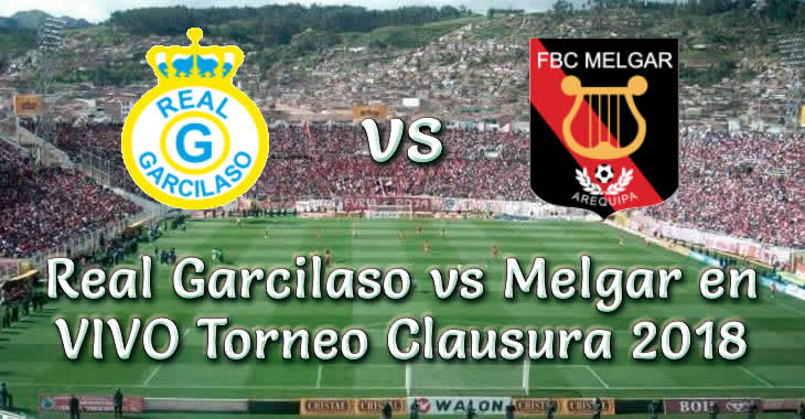 Real Garcilaso vs Melgar en VIVO Torneo Clausura 2018