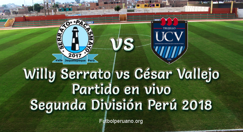 Willy Serrato vs César Vallejo en VIVO Segunda División 2018