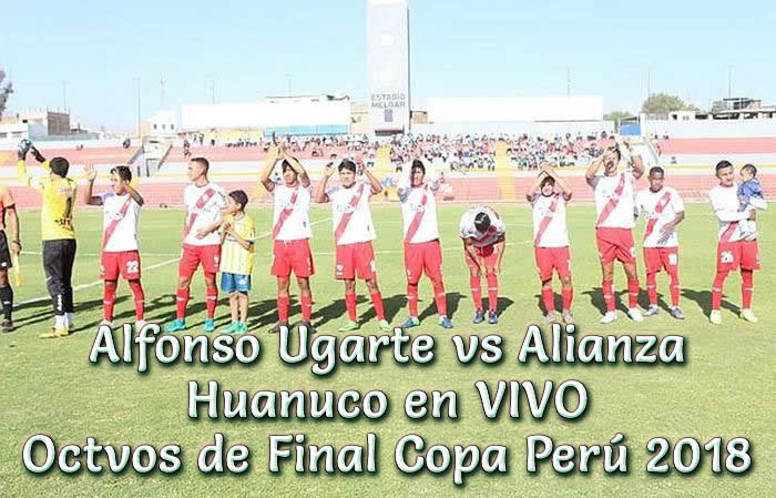 Alfonso Ugarte vs Alianza Huanuco en VIVO Copa Perú 2018