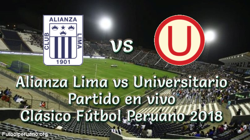 Alianza Lima vs Universitario en VIVO Clásico Torneo Clausura 2018