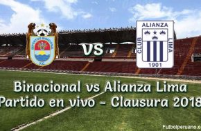 Binacional vs Alianza Lima en VIVO y Directo Torneo Clausura 2018
