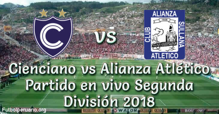 Cienciano vs Alianza Atlético en VIVO Segunda División 2018