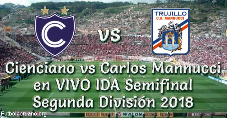 Cienciano vs Carlos Mannucci en VIVO Semifinal Segunda División 2018