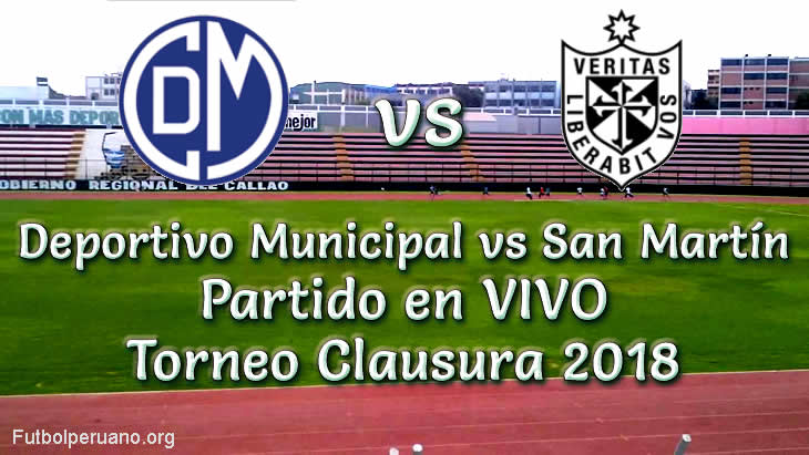 Deportivo Municipal vs San Martín en VIVO Torneo Clausura 2018