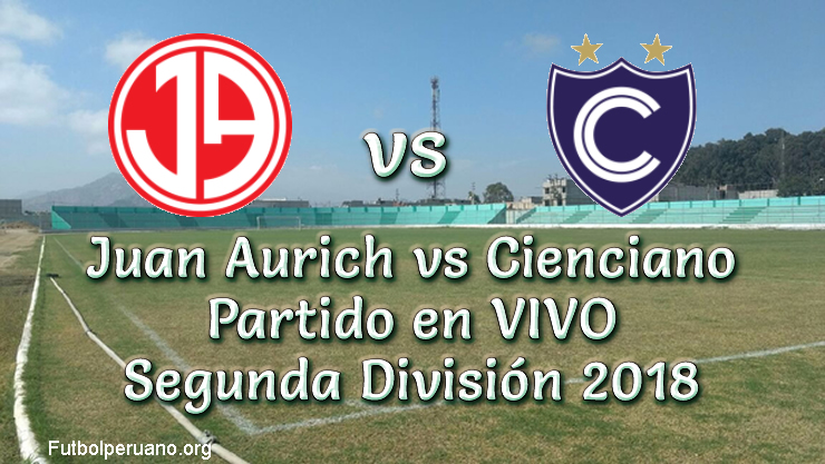 Juan Aurich vs Cienciano en VIVO Segunda División 2018
