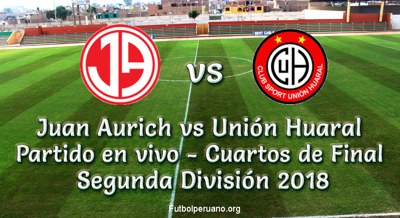 Juan Aurich vs Unión Huaral en vivo y directo Segunda División 2018