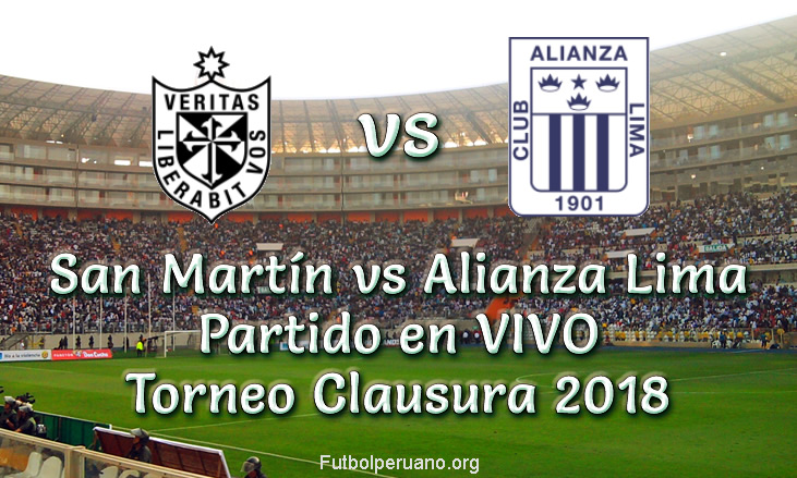 San Martín vs Alianza Lima en VIVO Torneo Clausura 2018