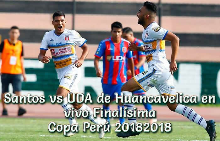 Santos vs UDA de Huancavelica en vivo Finalísima Copa Perú 2018