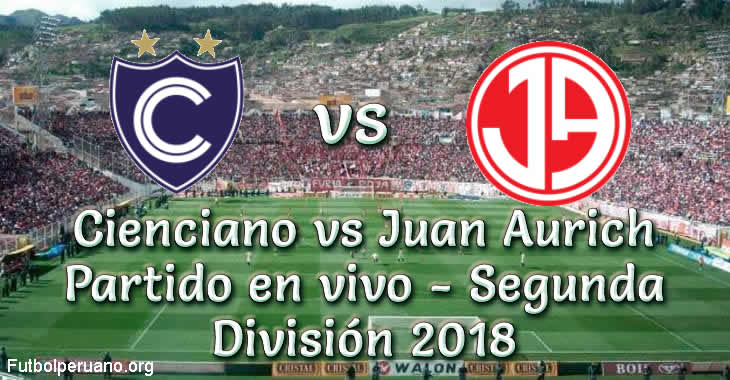Cienciano vs Juan Aurich en VIVO y Directo VUELTA Segunda División 2018