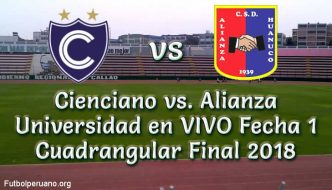 Cienciano vs. Alianza Universidad en VIVO Fecha 1 Cuadrangular Final 2018