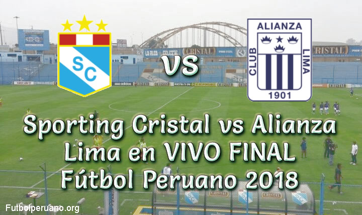 Sporting Cristal vs Alianza Lima en VIVO Directo FINAL Fútbol Peruano 2018