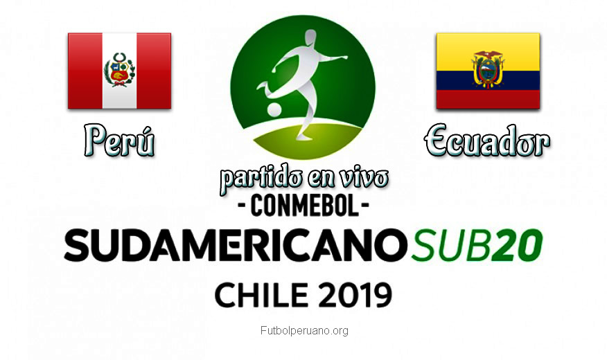 Perú vs Ecuador en VIVO y Directo Sudamericano Sub-20