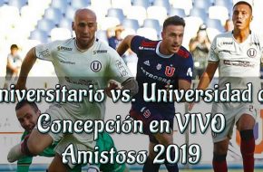 Universitario vs Universidad de comcepción en vivo amistoso 2019
