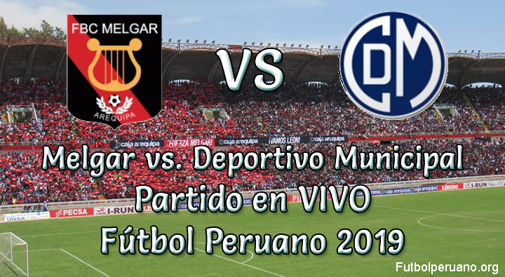 Melgar vs. Deportivo Municipal en VIVO Fútbol Peruano 2019