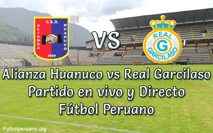 Alianza Huanuco vs Real Garcilaso en VIVO y Directo Futbol Peruano