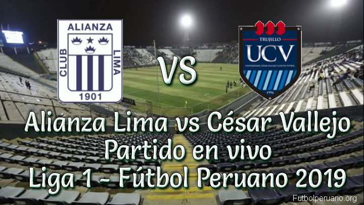 Alianza Lima vs César Vallejo en VIVO y Directo Torneo Apertura 2019