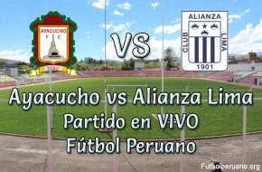 Ayacucho vs Alianza Lima en VIVO Fútbol Peruano