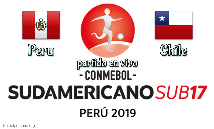 Perú vs Chile en VIVO y Directo Sudamericano Sub 17