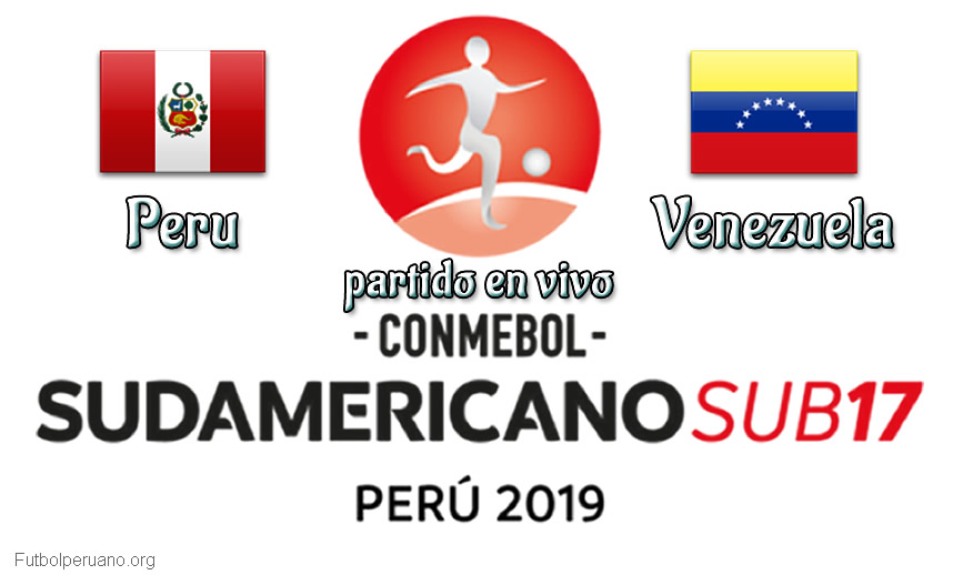 Perú vs Venezuela en vivo Sudamericano Sub-17