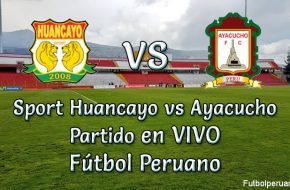 Sport Huancayo vs Ayacucho en VIVO Fútbol Peruano