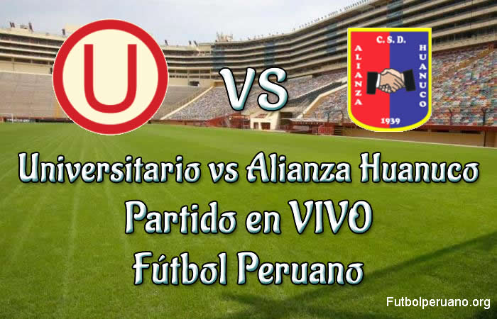 Universitario vs Alianza Huanuco en vivo y directo Fútbol Peruano