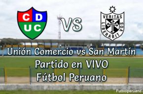 Unión Comercio vs San Martín en VIVO