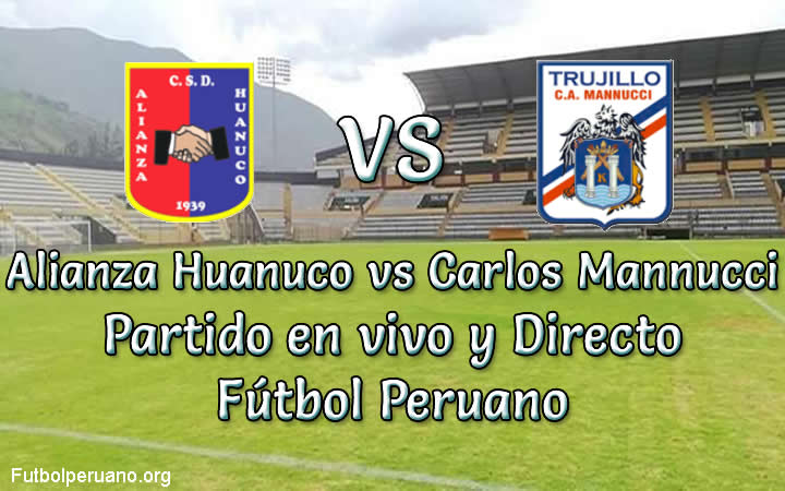 Alianza Huanuco vs Carlos Mannucci en VIVO futbol peruano