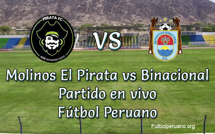Molinos El Pirata vs Binacional en VIVO Fútbol Peruano