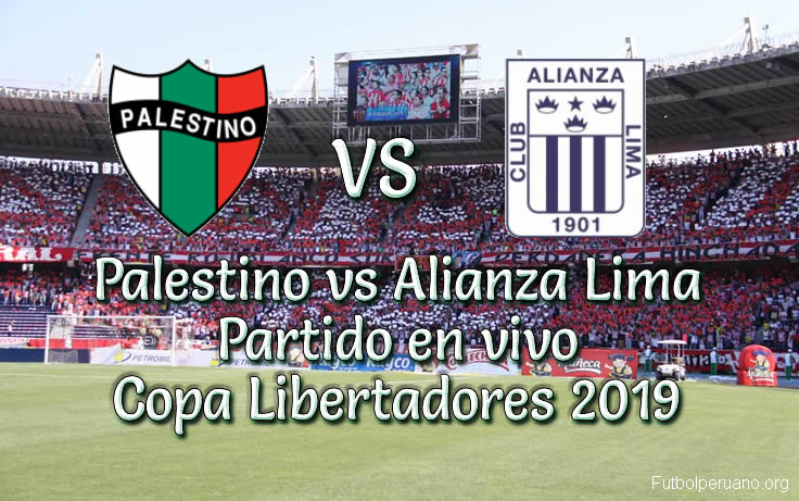 Palestino vs Alianza Lima en vivo Copa Libertadores 2019