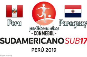 Peru vs Paraguay en vivo Hexagonal Final Sudamericano Sub-17