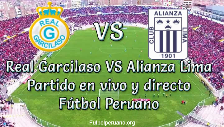 Real Garcilaso vs Alianza Lima en vivo Fútbol Peruano