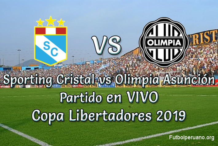 Sporting Cristal vs Olimpia Asunción en vivo Copa Libertadores 2019