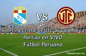 Sporting Cristal vs UTC de Cajamarca en vivo Futbol Peruano