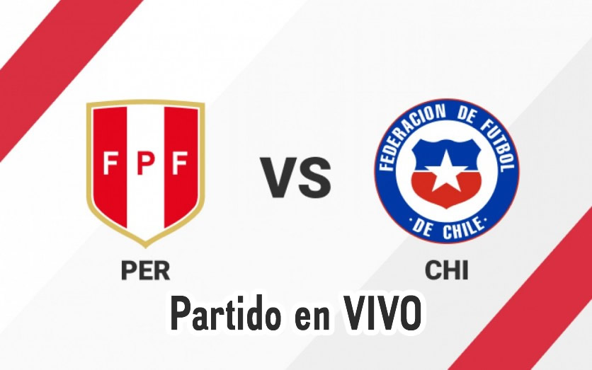 Perú vs Chile en VIVO y Directo Fecha, Hora y canales de Transmisión